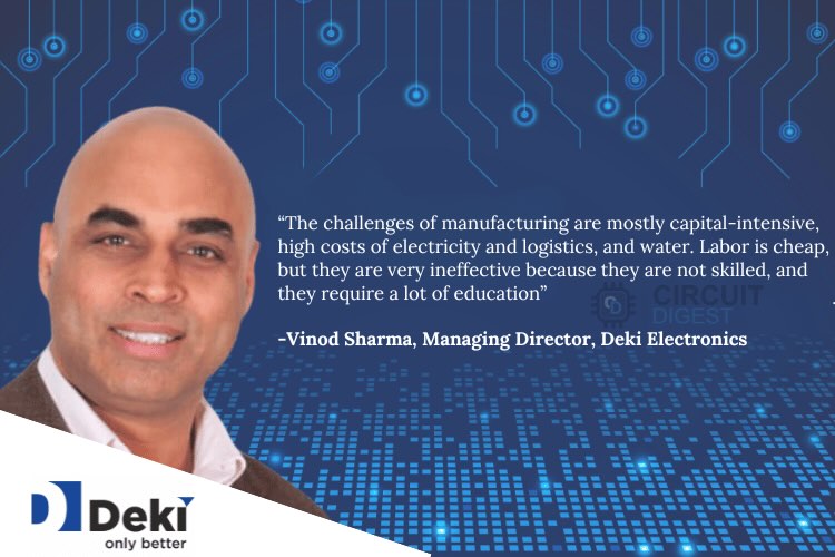 Vinod Sharma, Managing Director, Deki Electronics