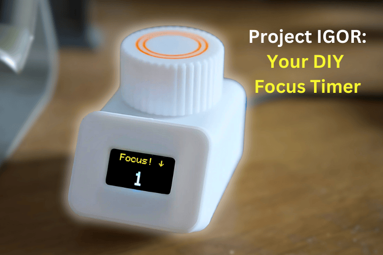 Project IGOR The Focus Timer