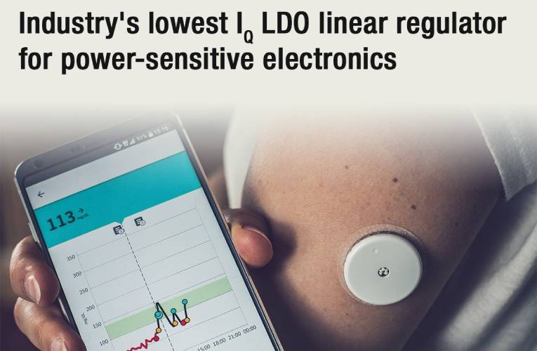 Low quiescent current, ultra-small LDO linear regulator to increase battery life in power-sensitive industrial and personal electronics