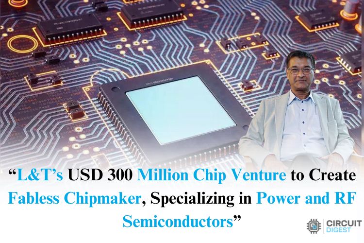 L&T's USD 300 Million Chip Venture