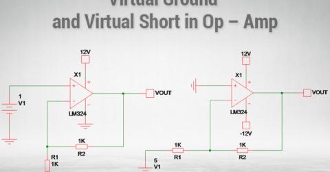 Virtual Ground and Virtual Short in Op – Amp Circuit Designs