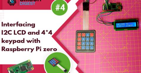 Interfacing I2C LCD and 4 x 4 keypad with Raspberry Pi Zero W 